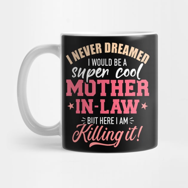 I never dreamed I would be a super cool mother in law by Saboia Alves